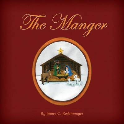 Cover for James C Rodenmayer · The Manger (Taschenbuch) (2014)