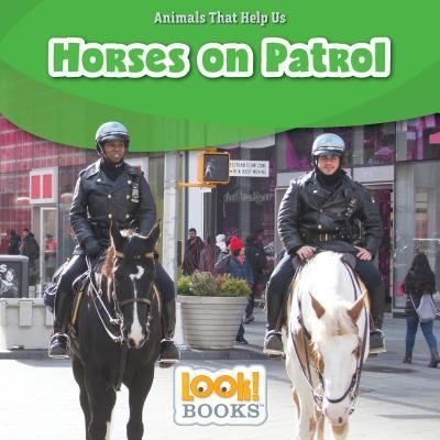 Horses on Patrol - Wiley Blevins - Books - Red Chair Press - 9781634403191 - August 1, 2018