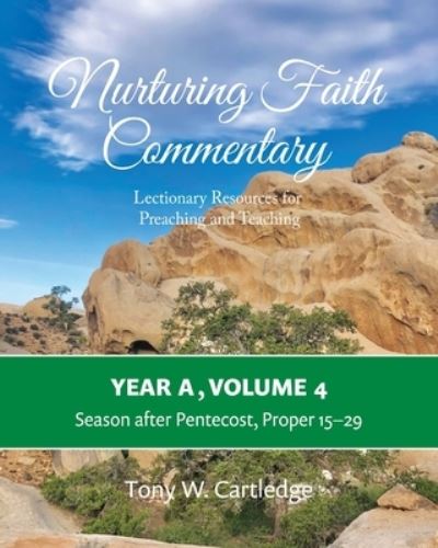 Nurturing Faith Commentary, Year a, Volume 4 : Lectionary Resources for Preaching and Teaching - Tony Cartledge - Books - Good Faith Media - 9781635282191 - May 1, 2023