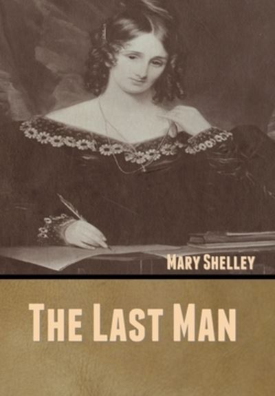 Cover for Mary Shelley · The Last Man (Hardcover Book) (2020)