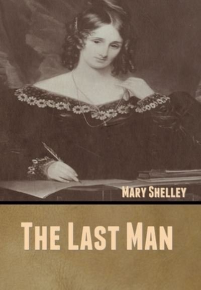 Cover for Mary Shelley · The Last Man (Hardcover bog) (2020)