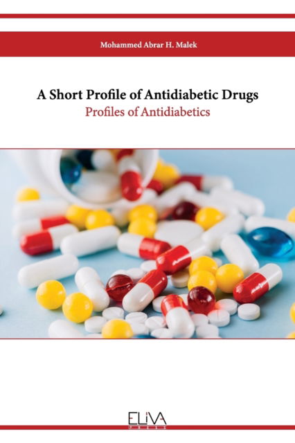 Cover for Mohammed Abrar H Malek · A Short Profile of Antidiabetic Drugs: Profiles of Antidiabetics (Paperback Book) (2021)