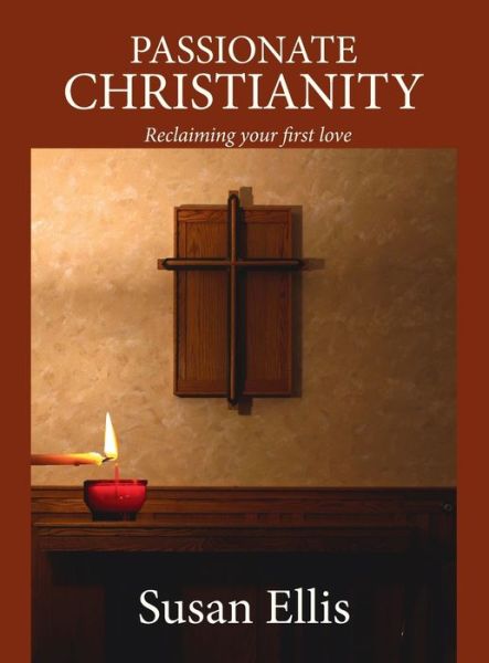 Cover for Susan Ellis · Passionate Christianity (Hardcover Book) (2018)