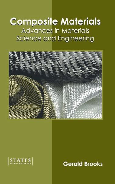 Composite Materials: Advances in Materials Science and Engineering - Gerald Brooks - Books - States Academic Press - 9781639891191 - March 1, 2022