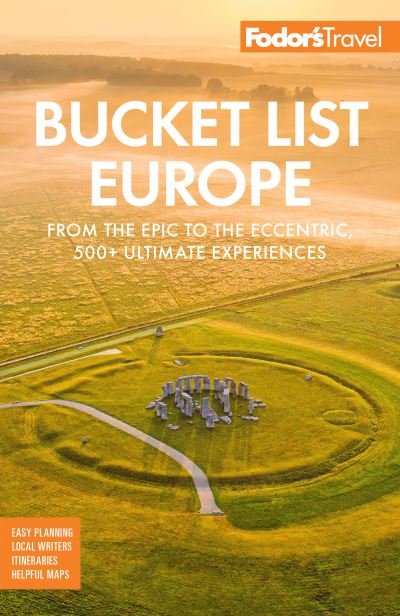 Cover for Fodor's Travel Guides · Bucket List Europe: From the Epic to the Eccentric, 500+ Ultimate Experiences - Full-color Travel Guide (Taschenbuch) (2023)