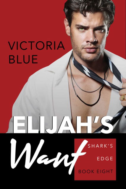 Cover for Victoria Blue · Elijah's Want - Shark's Edge (Paperback Book) (2022)