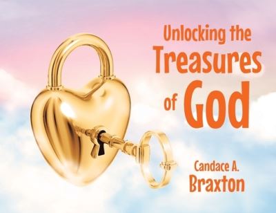 Cover for Candace A. Braxton · Unlocking the Treasures of God (Book) (2022)