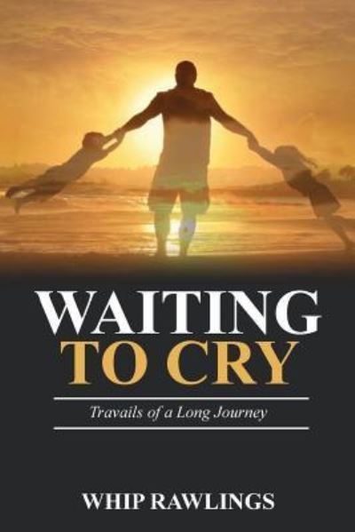 Cover for Whip Rawlings · Waiting To Cry (Paperback Book) (2019)
