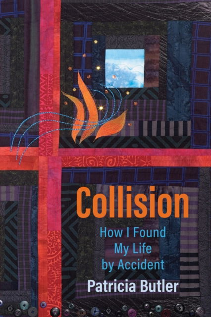 Cover for Butler Patricia Butler · Collision : How I Found My Life By Accident (Paperback Book) (2022)