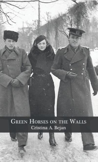 Cover for Cristina A. Bejan · Green Horses on the Walls (Book) (2020)