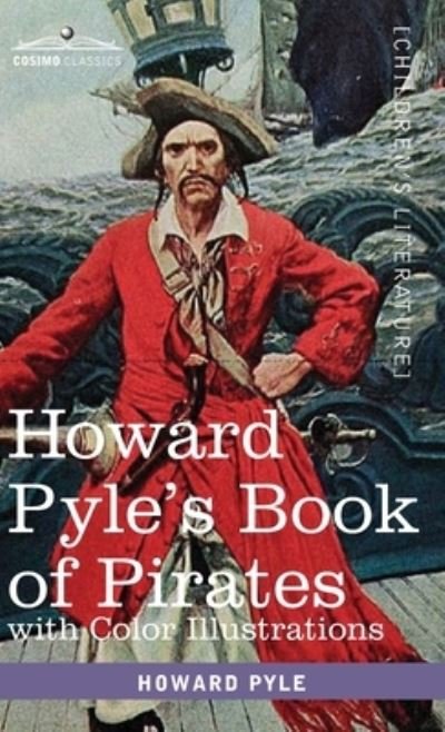 Cover for Howard Pyle · Howard Pyle's Book of Pirates, with color illustrations: Fiction, Fact &amp; Fancy concerning the Buccaneers &amp; Marooners of the Spanish Main (Gebundenes Buch) (2020)