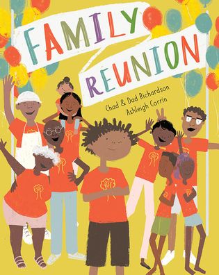 Family Reunion - Richardson, Chad and Dad - Books - Barefoot Books, Incorporated - 9781646862191 - May 1, 2021