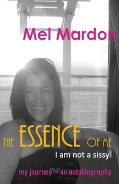 Cover for Mel Mardon · The Essence of me. I am not a sissy! (Paperback Book) (2020)