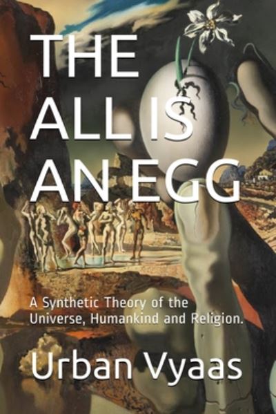 Cover for Urban Vyaas · The All is an Egg. (Paperback Book) (2020)