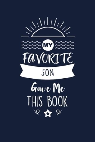 My Favorite Son Gave Me This Book - Med Reda Publishing - Boeken - Independently Published - 9781657666191 - 8 januari 2020