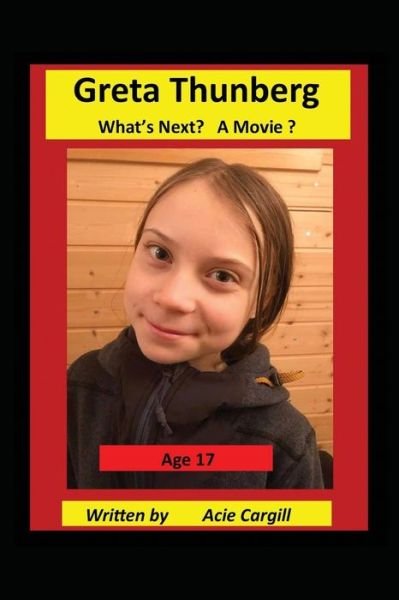 Cover for Acie Cargill · Greta Thunberg What's Next? A Movie? (Paperback Bog) (2020)