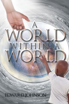 Cover for Edward Johnson · A World Within A World (Paperback Book) (2021)