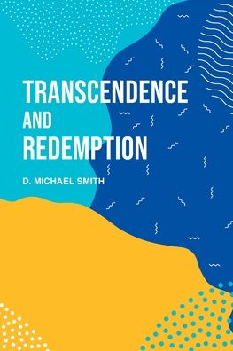 Cover for D Michael Smith · Transcendence and Redemption (Pocketbok) (2021)