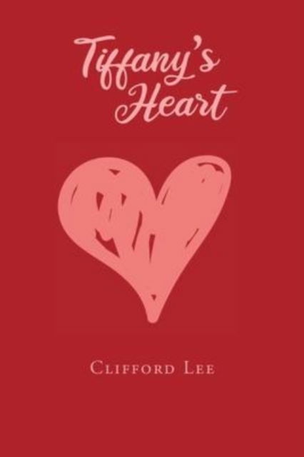 Cover for Clifford Lee · Tiffany's Heart (Paperback Book) (2022)