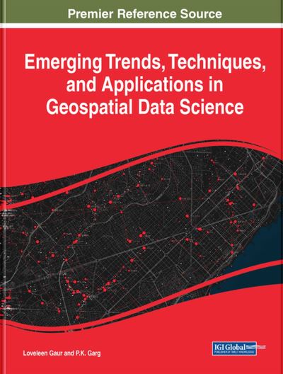 Cover for Loveleen Gaur · Emerging Trends, Techniques, and Applications in Geospatial Data Science (Book) (2023)