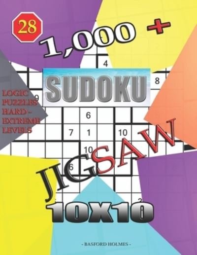 1,000 + sudoku jigsaw 10x10 - Basford Holmes - Książki - Independently Published - 9781674300191 - 11 grudnia 2019