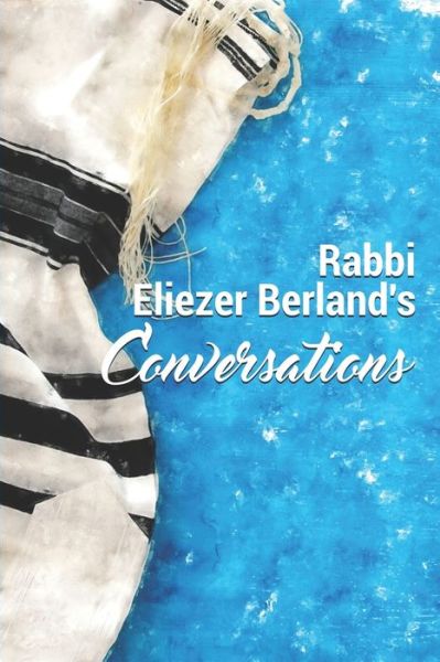 Cover for Rabbi Eliezer Berland · Rabbi Eliezer Berland's Conversations (Paperback Book) (2019)