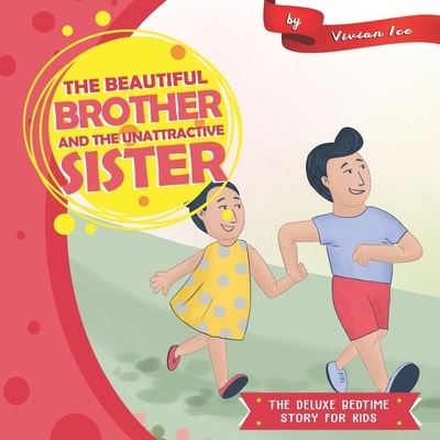 Cover for Vivian Ice · The Beautiful Brother and The Unattractive Sister (Paperback Book) (2019)