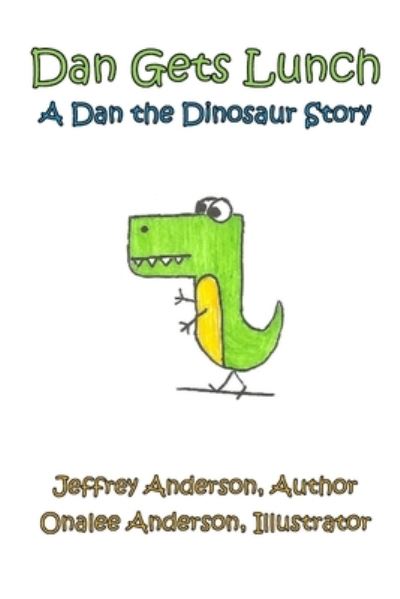 Cover for Author Jeffrey Anderson · Dan Gets Lunch (Paperback Book) (2020)