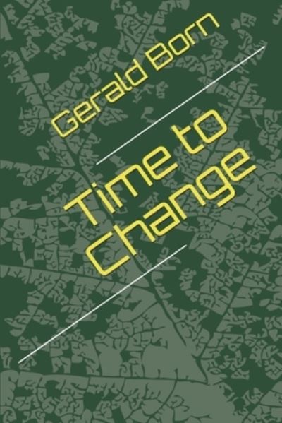 Cover for Gerald Born · Time to Change (Paperback Book) (2019)