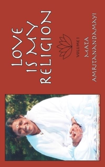 Cover for Sri Mata Amritanandamayi Devi · Love is My Religion V1 (Pocketbok) (2019)