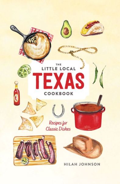 Cover for Hilah Johnson · Little Local Texas Cookbook (Hardcover bog) (2024)