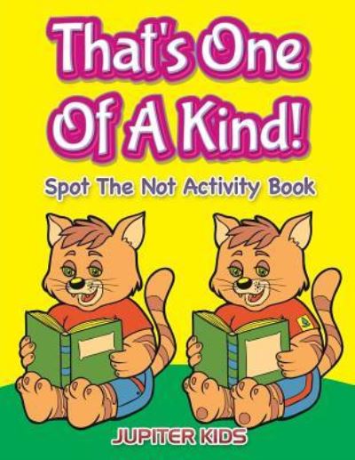 Cover for Jupiter Kids · That's One Of A Kind!: Spot The Not Activity Book (Paperback Book) (2016)