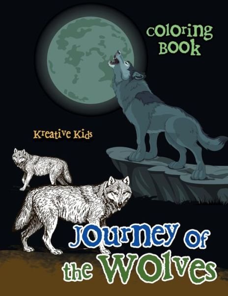 Cover for Kreative Kids · Journey of the Wolves Coloring Book (Paperback Book) (2016)