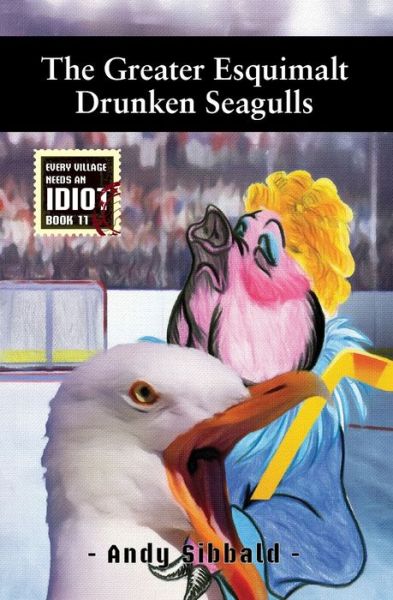 Cover for Andy Sibbald · The Greater Esquimalt Drunken Seagulls (Paperback Book) (2019)