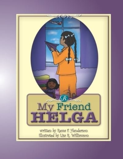Cover for Rema Frazier Henderson · My Friend Helga (Paperback Book) (2019)