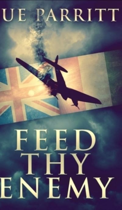 Cover for Sue Parritt · Feed Thy Enemy (Inbunden Bok) (2021)