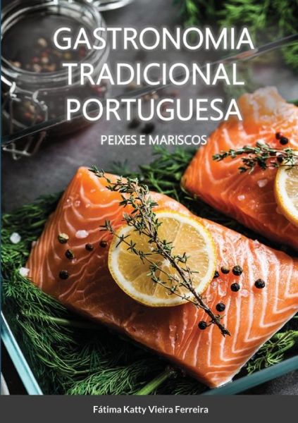 Cover for Fátima Vieira Ferreira · Gastronomia Tradicional Portuguesa - Peixes e Mariscos (Paperback Book) (2021)