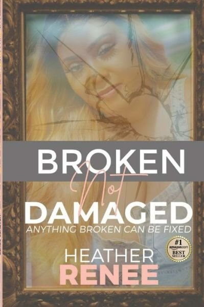 Cover for Heather Renee · Broken Not Damaged (Paperback Book) (2020)