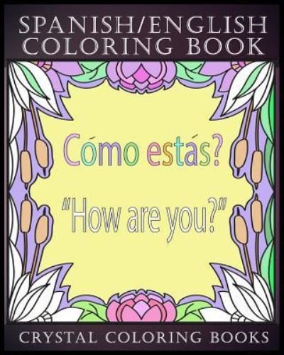Cover for Crystal Coloring Books · Spanish / English Coloring Book (Paperback Book) (2018)