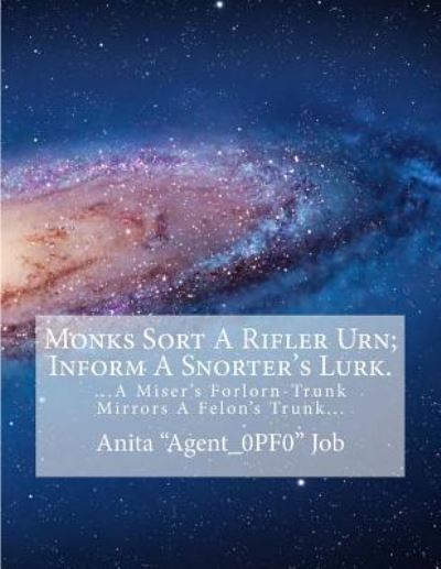 Cover for Anita Agent_0pf0 Job · Monks Sort a Rifler Urn; Inform a Snorter's Lurk. (Paperback Book) (2018)