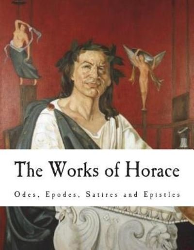 Cover for Horace · The Works of Horace (Taschenbuch) (2018)