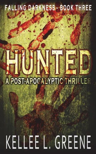 Hunted - A Post-Apocalyptic Thriller - Kellee L Greene - Livres - Createspace Independent Publishing Platf - 9781722922191 - 10 juillet 2018