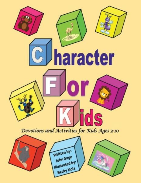 John Gage · Character For Kids: Devotions and Activities for Kids Ages 3-10 (Paperback Bog) (2020)