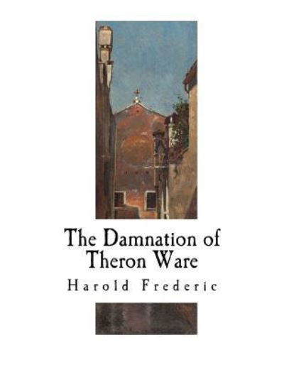 Cover for Harold Frederic · The Damnation of Theron Ware (Paperback Book) (2018)