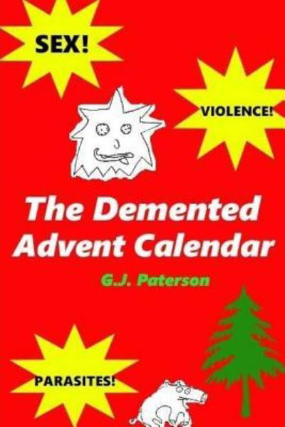 Cover for G J Paterson · The Demented Advent Calendar (Paperback Bog) (2018)