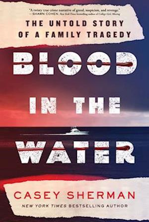 Cover for Casey Sherman · Blood In The Water: The Untold Story Of A Family Tragedy (Buch) (2025)