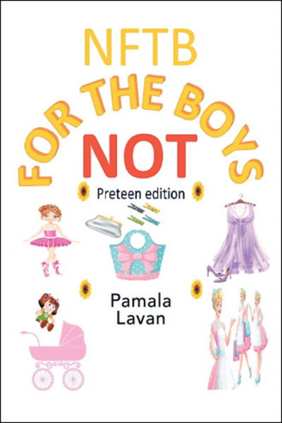 Cover for Pamala Lavan · Not for the Boys: Preteen Edition (Paperback Book) (2019)