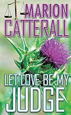 Cover for Marion Catterall · Let Love Be My Judge (Taschenbuch) (2019)