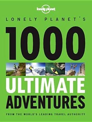 Lonely Planet Pictorials: 1000 ultimate adventures - Lonely Planet - Böcker - Lonely Planet - 9781743217191 - 13 september 2013