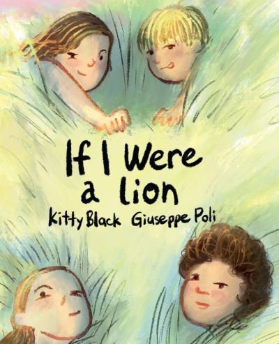 Cover for Kitty Black · If I Were a Lion (Hardcover Book) (2024)